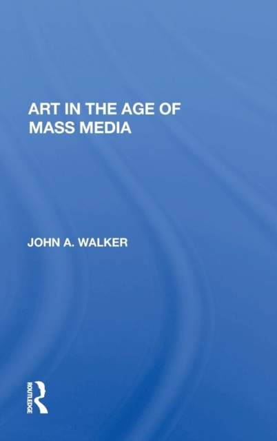Art In The Age Of Mass Media, Hardback Book