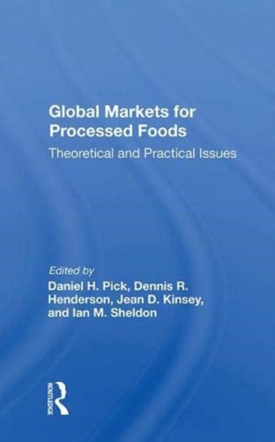 Global Markets For Processed Foods : Theoretical And Practical Issues, Hardback Book