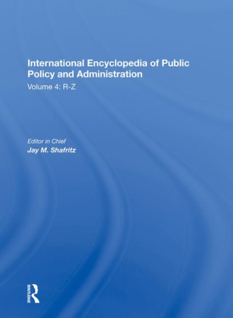 International Encyclopedia of Public Policy and Administration Volume 4, Hardback Book