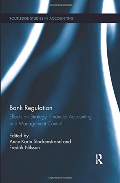 Bank Regulation : Effects on Strategy, Financial Accounting and Management Control, Paperback / softback Book