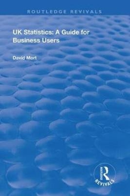 UK Statistics : A Guide for Business Users, Paperback / softback Book