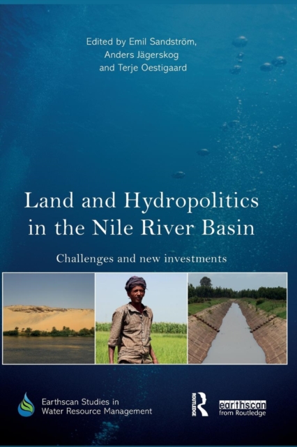 Land and Hydropolitics in the Nile River Basin : Challenges and new investments, Paperback / softback Book