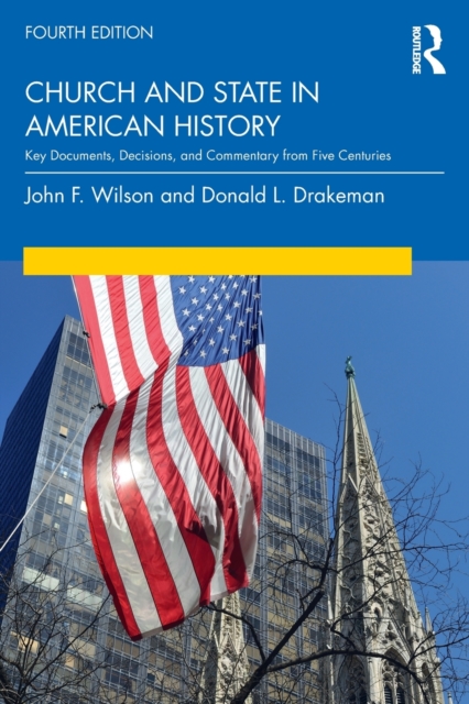 Church and State in American History : Key Documents, Decisions, and Commentary from Five Centuries, Paperback / softback Book