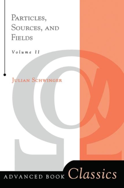 Particles, Sources, And Fields, Volume 2, Hardback Book