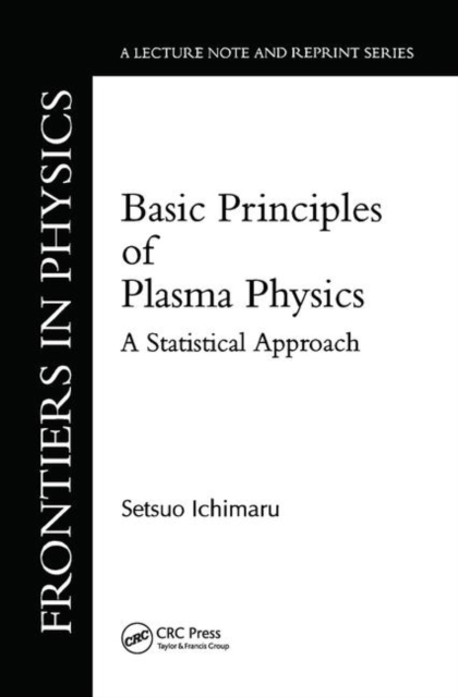 Basic Principles Of Plasma Physics : A Statistical Approach, Hardback Book
