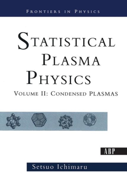 Statistical Plasma Physics, Volume II : Condensed Plasmas, Hardback Book