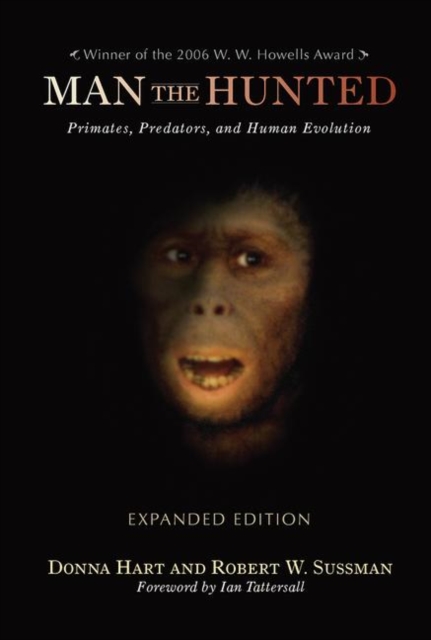 Man the Hunted : Primates, Predators, and Human Evolution, Expanded Edition, Hardback Book