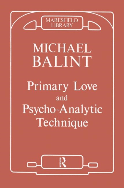 Primary Love and Psychoanalytic Technique, Hardback Book
