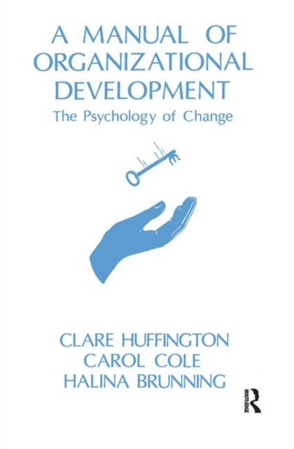 A Manual of Organizational Development : The Psychology of Change, Hardback Book