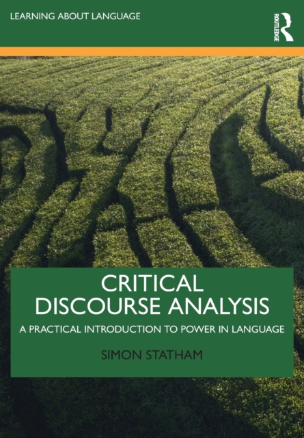 Critical Discourse Analysis : A Practical Introduction to Power in Language, Paperback / softback Book