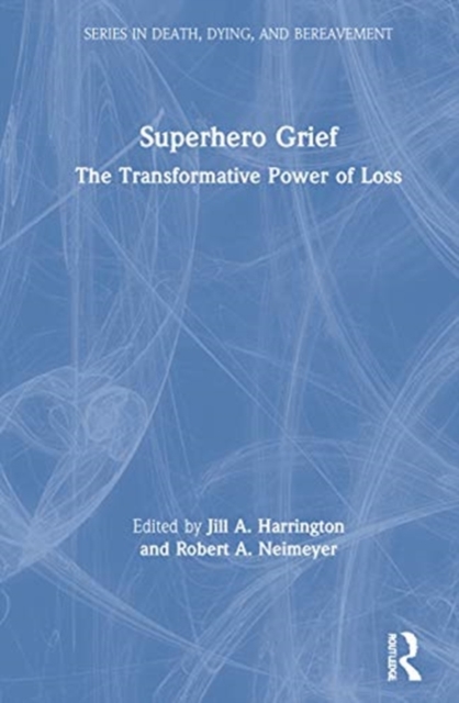 Superhero Grief : The Transformative Power of Loss, Hardback Book