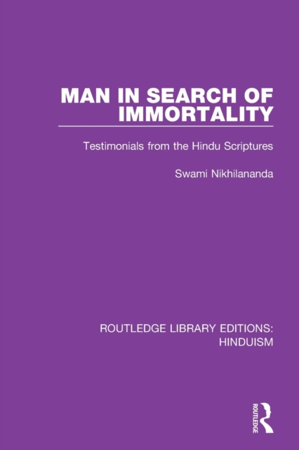 Man in Search of Immortality : Testimonials from the Hindu Scriptures, Paperback / softback Book