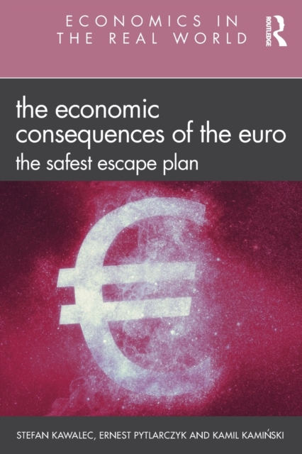 The Economic Consequences of the Euro : The Safest Escape Plan, Paperback / softback Book