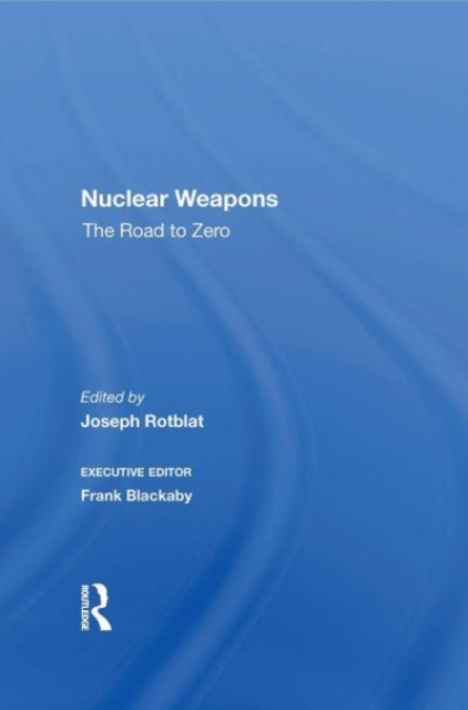 Nuclear Weapons : The Road To Zero, Paperback / softback Book