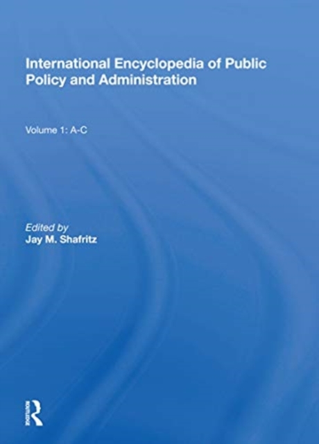 International Encyclopedia of Public Policy and Administration Volume 1, Paperback / softback Book