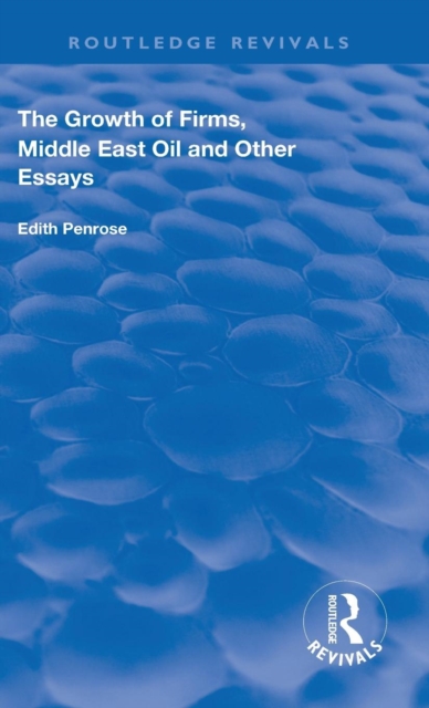 The Growth of Firms, Middle East Oil and Other Essays, Hardback Book