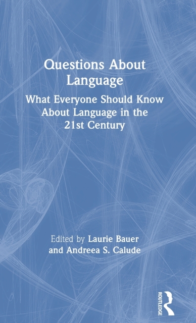 Questions About Language : What Everyone Should Know About Language in the 21st Century, Hardback Book