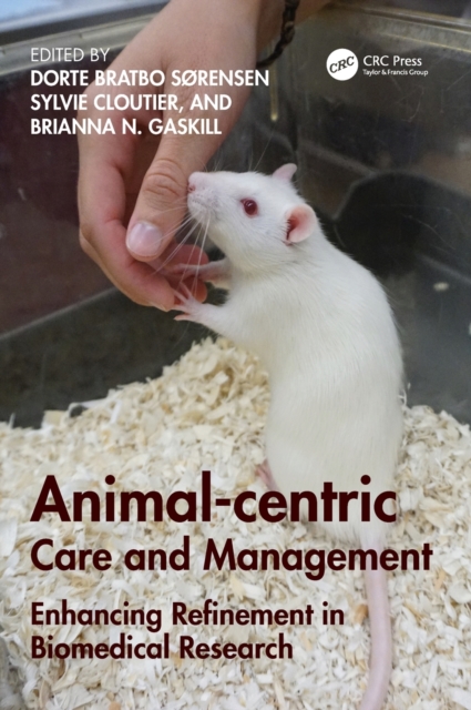 Animal-centric Care and Management : Enhancing Refinement in Biomedical Research, Hardback Book