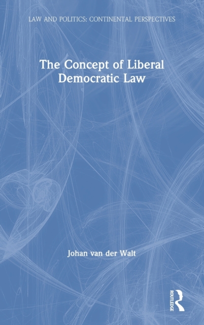 The Concept of Liberal Democratic Law, Hardback Book