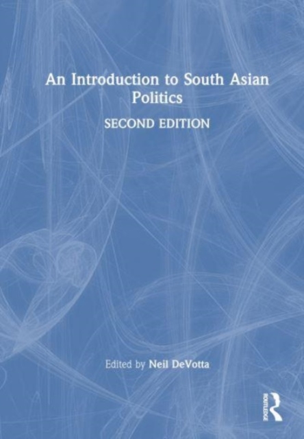 An Introduction to South Asian Politics, Hardback Book