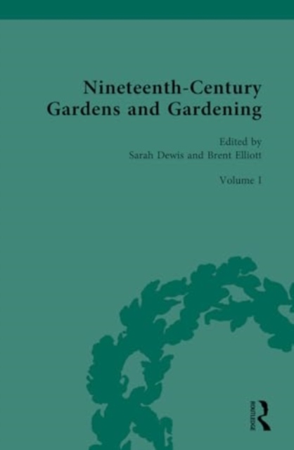 Nineteenth-Century Gardens and Gardening : Volume I: Home, Hardback Book