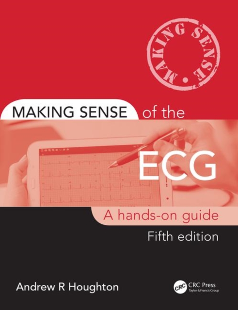 Making Sense of the ECG : A Hands-On Guide, Paperback / softback Book