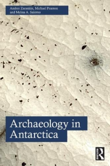 Archaeology in Antarctica, Paperback / softback Book