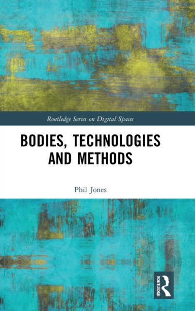 Bodies, Technologies and Methods, Hardback Book