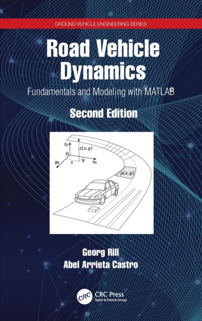 Road Vehicle Dynamics : Fundamentals and Modeling with MATLAB®, Hardback Book