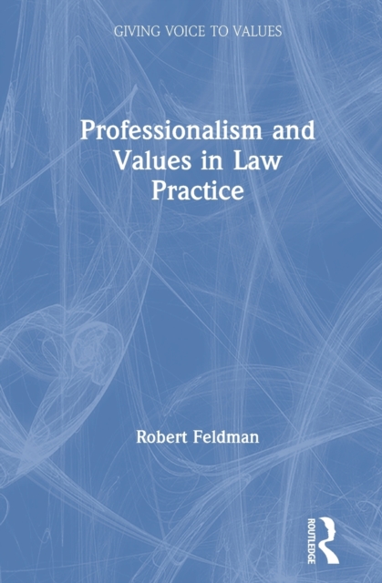 Professionalism and Values in Law Practice, Hardback Book