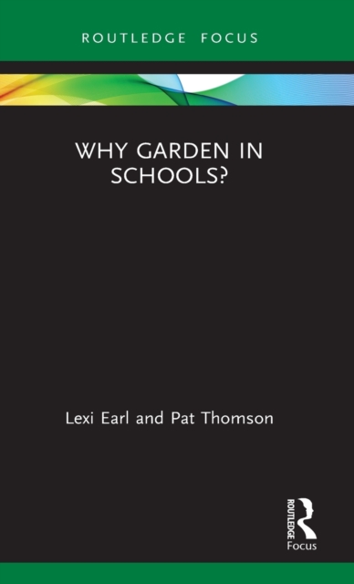 Why Garden in Schools?, Hardback Book