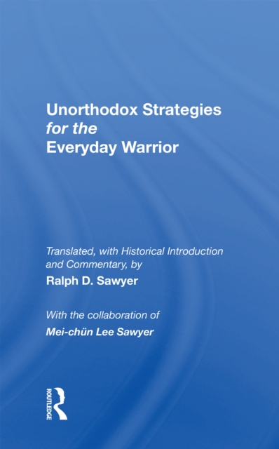 Unorthodox Strategies For The Everyday Warrior : Ancient Wisdom For The Modern Competitor, Paperback / softback Book