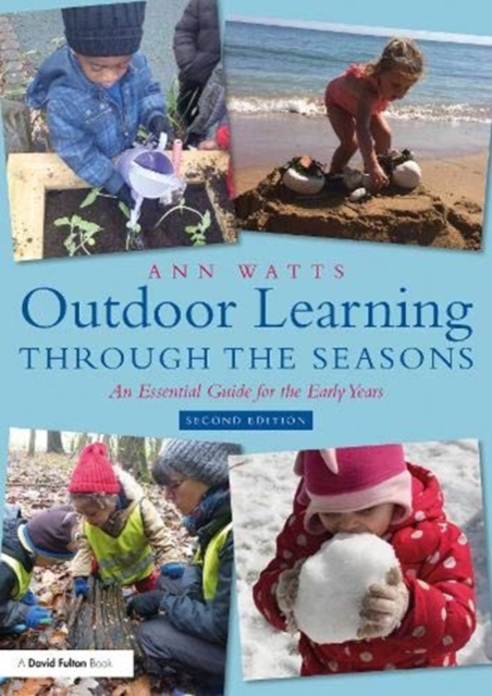 Outdoor Learning through the Seasons : An Essential Guide for the Early Years, Paperback / softback Book