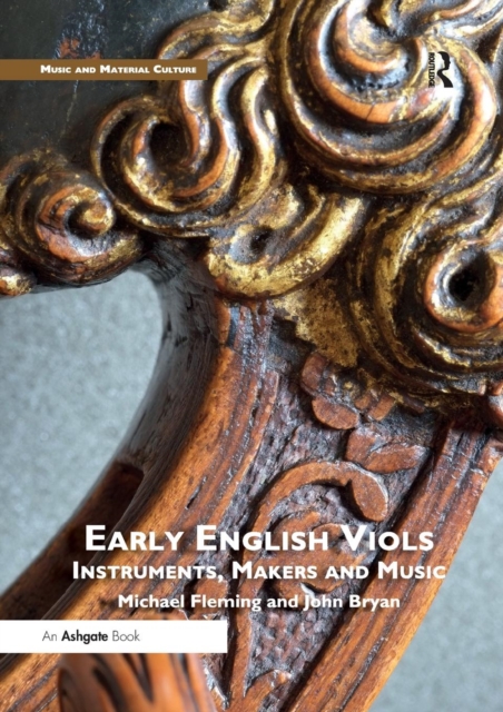Early English Viols: Instruments, Makers and Music, Paperback / softback Book