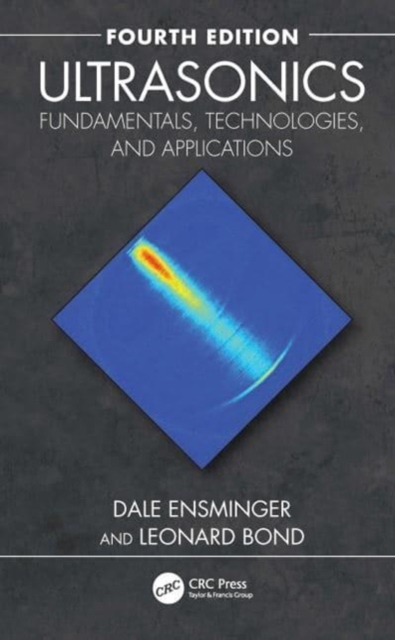 Ultrasonics : Fundamentals, Technologies, and Applications, Hardback Book