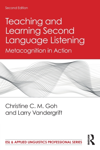 Teaching and Learning Second Language Listening : Metacognition in Action, Paperback / softback Book