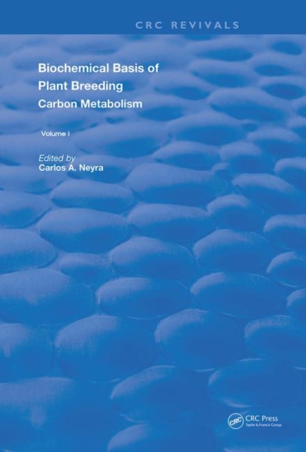Biochemical Basis of Plant Breeding : Volume 1 Carbon Metabolism, Hardback Book
