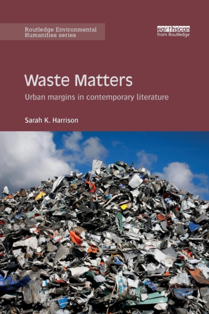 Waste Matters : Urban margins in contemporary literature, Paperback / softback Book