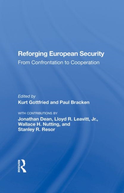 Reforging European Security : From Confrontation to Cooperation, Hardback Book