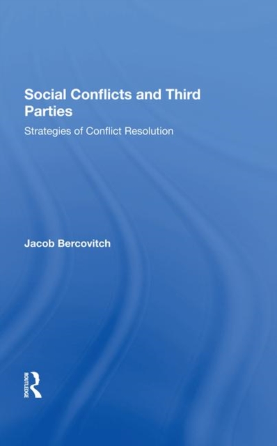 Social Conflicts And Third Parties : Strategies Of Conflict Resolution, Hardback Book