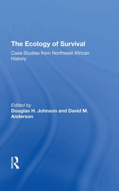 The Ecology of Survival : Case Studies from Northeast African History, Hardback Book