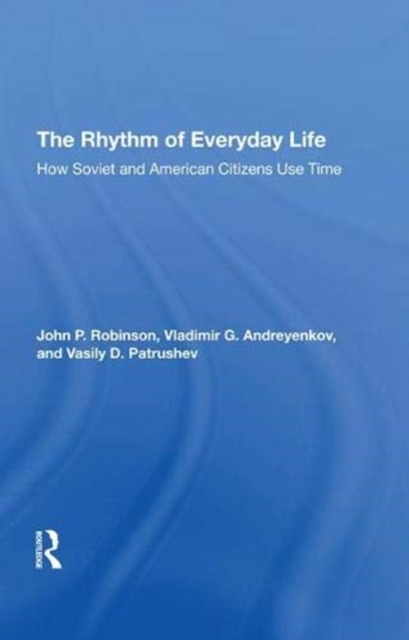 The Rhythm of Everyday Life : How Soviet and American Citizens Use Time, Hardback Book