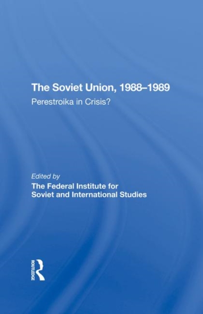 The Soviet Union 1988-1989 : Perestroika In Crisis?, Hardback Book