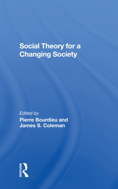 Social Theory For A Changing Society, Paperback / softback Book