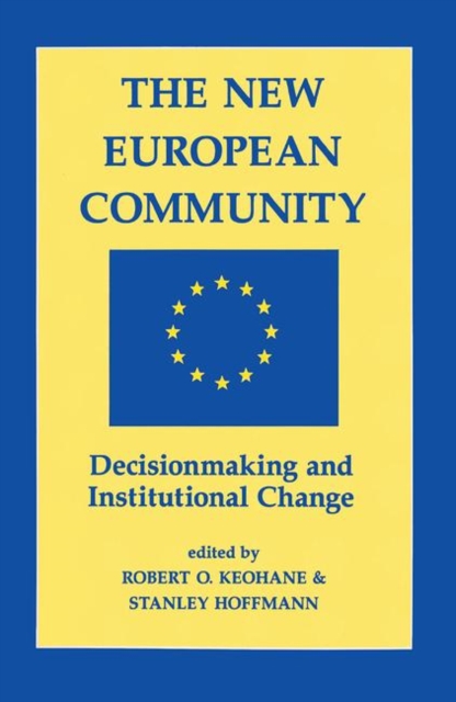 The New European Community : Decisionmaking And Institutional Change, Hardback Book