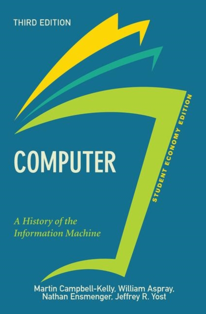 Computer, Student Economy Edition : A History of the Information Machine, Hardback Book