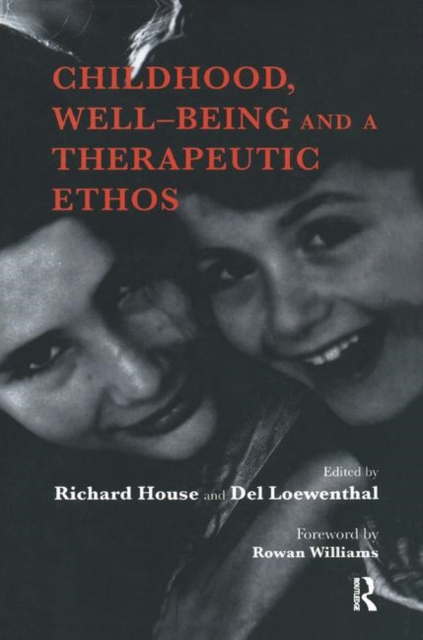 Childhood, Well-Being and a Therapeutic Ethos, Hardback Book