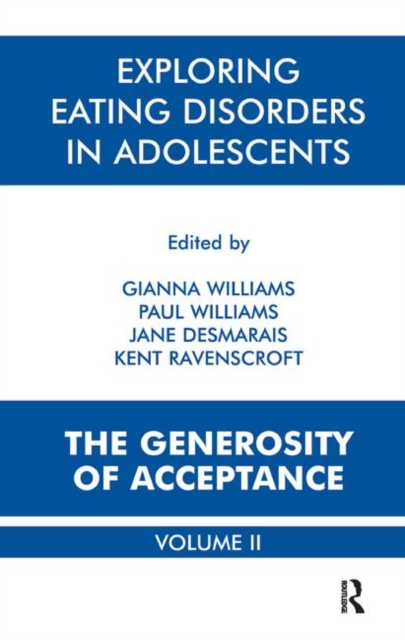 Exploring Eating Disorders in Adolescents : The Generosity of Acceptance, Hardback Book