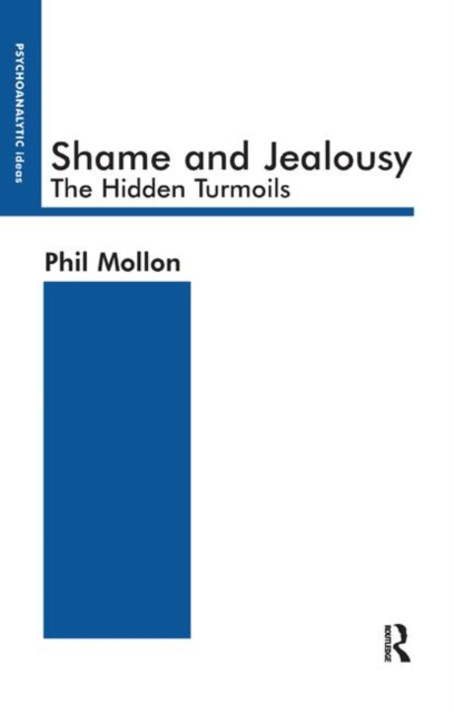 Shame and Jealousy : The Hidden Turmoils, Hardback Book