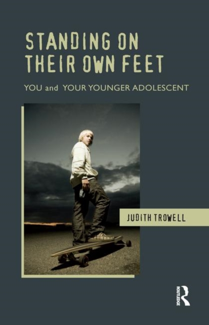 Standing on their Own Feet : You and Your Younger Adolescent, Hardback Book